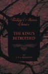 E.T.A. Hoffmann - The King's Betrothed (Fantasy and Horror Classics)
