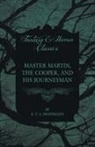 E.T.A. Hoffmann - Master Martin, the Cooper, and His Journeyman (Fantasy and Horror Classics)