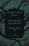 E.T.A. Hoffmann - The Golden Flower Pot (Fantasy and Horror Classics)