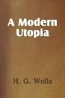 H. G. Wells - A Modern Utopia