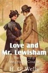 H. G. Wells - Love and Mr. Lewisham, The Story of a Very Young Couple