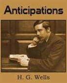 H. G. Wells - Anticipations