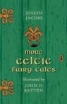 Joseph Jacobs - More Celtic Fairy Tales - Illustrated by John D. Batten