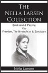 Nella Larsen - The Nella Larsen Collection; Quicksand, Passing, Freedom, the Wrong Man, Sanctuary