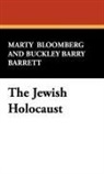 Buckley Barry Barrett, Marty Bloomberg - The Jewish Holocaust