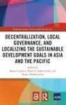 Bruno (Asian Development Bank Carrasco, Bruno Carrasco, Carrasco Bruno, Hanif A. Rahemtulla, Rainer Rohdewohld, Rohdewohld Rainer - Decentralization, Local Governance, and Localizing the Sustainable