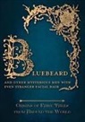 Amelia Carruthers, Various - Bluebeard - And Other Mysterious Men with Even Stranger Facial Hair (Origins of Fairy Tales from Around the World)