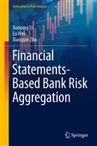 Jianping Li, Lu Wei, Xiaoqian Zhu - Financial Statements-Based Bank Risk Aggregation