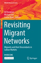 Michael Eve, Elif Keskiner, Louise Ryan - Revisiting Migrant Networks