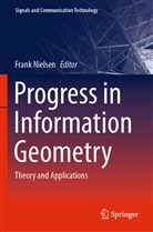Frank Nielsen - Progress in Information Geometry