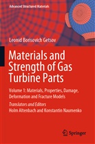 Leonid Borisovich Getsov, Holm Altenbach, Naumenko, Konstantin Naumenko - Materials and Strength of Gas Turbine Parts
