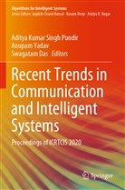 Swagatam Das, Aditya Kumar Singh Pundir, Anupam Yadav - Recent Trends in Communication and Intelligent Systems