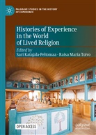 Sari Katajala-Peltomaa, Maria Toivo, Raisa Maria Toivo - Histories of Experience in the World of Lived Religion