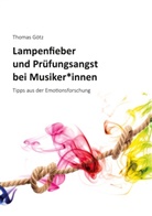 Thomas Götz - Lampenfieber und Prüfungsangst bei Musiker*innen