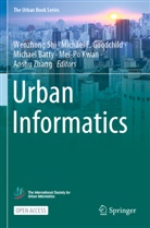 Michael Batty, Michael Batty et al, Michael F Goodchild, Michael F Goodchild, Michael F. Goodchild, Mei-Po Kwan... - Urban Informatics