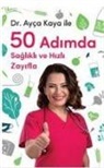 Ayca Kaya - Ayca Kaya ile 50 Adimda Saglikli ve Hizli Zayifla