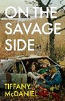 Tiffany McDaniel, McDaniel Tiffany - On the Savage Side
