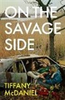 Tiffany McDaniel, McDaniel Tiffany - On the Savage Side