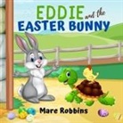 Mare Robbins - Eddie and the Easter Bunny
