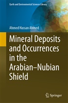 Ahmed Hassan Ahmed - Mineral Deposits and Occurrences in the Arabian-Nubian Shield
