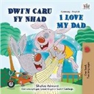 Shelley Admont, Kidkiddos Books - I Love My Dad (Welsh English Bilingual Book for Kids)