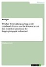 Anonym, Anonymous, Frieda von Meding, Frieda von Meding - Welcher Entwicklungsauftrag an die erziehende Person und ihr Können ist mit den zentralen Annahmen der Reggiopädagogik verbunden?