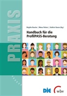 Brigitte Bosche, Deutsches Institut für Erwachsenenbildung (DIE), Mona Pielorz, Kathrin Raven, Kathrin Raven u a - Handbuch für die ProfilPASS-Beratung