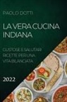 Paolo Dotti - LA VERA CUCINA INDIANA 2022