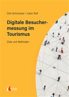 Julian Reif, Dirk Schmücker - Digitale Besuchermessung im Tourismus