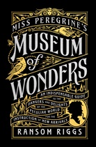 Ransom Riggs - Miss Peregrine's Museum of Wonders