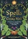 Phyllis Curott - Spells for Living Well