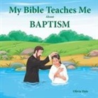 Olivia Hale - My Bible Teaches Me About Baptism