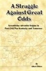 Albert Dittes - A Struggle Against Great Odds