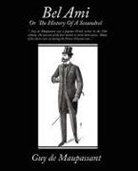 Guy de Maupassant - Bel Ami or the History of a Scoundrel