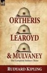Rudyard Kipling - Ortheris, Learoyd & Mulvaney