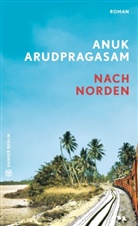 Anuk Arudpragasam - Nach Norden