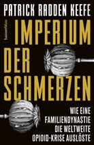 Patrick Radden Keefe - Imperium der Schmerzen