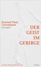 Konrad Paul Liessmann, Konrad Paul Liessmann - Der Geist im Gebirge