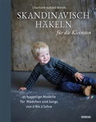 Charlotte Kofoed Westh - Skandinavisch Häkeln für die Kleinsten