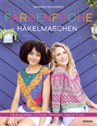 Sandra Gutierrez - Farbenfrohe Häkelmaschen