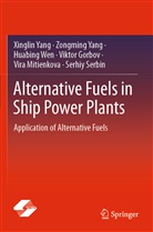 Viktor Gorbov, Vira Mitienkova, Serhiy Serbin, Huabing Wen, Huabing et al Wen, Xinglin Yang... - Alternative Fuels in Ship Power Plants