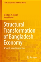 Mustafa K Mujeri, Mustafa K. Mujeri, Neaz Mujeri - Structural Transformation of Bangladesh Economy