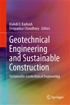 Choudhury, Deepankar Choudhury, Mahdi O. Karkush, Mahdi O Karkush - Geotechnical Engineering and Sustainable Construction