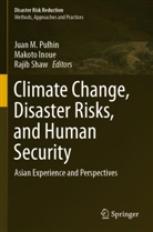 Makoto Inoue, Juan M. Pulhin, Rajib Shaw - Climate Change, Disaster Risks, and Human Security