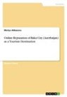 Mariya Abbasova - Online Reputation of Baku City (Azerbaijan) as a Tourism Destination