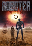 R. M. Amerein, Timo Kümmel - Roboter: Fading Smoke