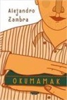 Alejandro Zambra - Okumamak