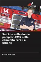 Scott McClure - Suicidio nelle donne pompieri/EMS nelle comunità rurali e urbane