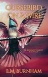 E. M. Burnham - Cursebird On A Wire