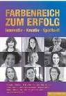Evelyn Häberlin, Angelika Kreuzer, Cornelia Lenhart, Britta Linnartz, Johanna Maria Petermann, Jana Rades... - FARBENREICH ZUM ERFOLG